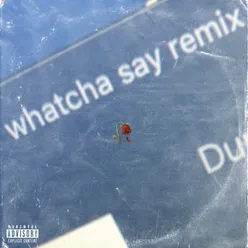 Whatcha Say Remix
