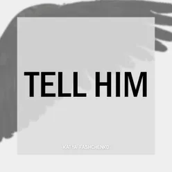 Tell Him