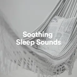 Soothing Sleep Sounds, Pt. 5