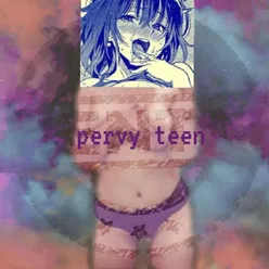 Pervy Teen