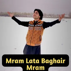 Mram Lata Baghair Mram