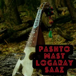 Pashto Mast Logaray Saaz