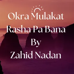 Okra Mulakat Rasha Pa Bana