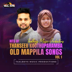 Hits Of Thanseer Koothuparamba Old Mappila Songs, Vol. 1