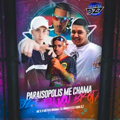 PARAISOPOLIS ME CHAMA - DZ7 EU VOU BROTA