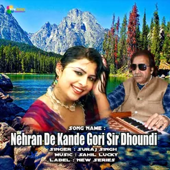 Nehran De Kande Gori Sir Dhoundi