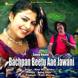 Bachpan Beetu Aae Jawani