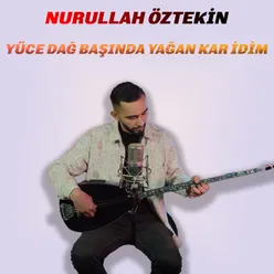 Yüce Dağ Başında Yağan Kar İdim