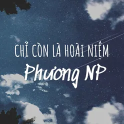 Chỉ Còn Là Hoài Niệm