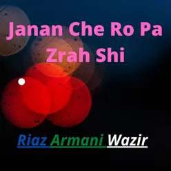 Janan Che Ro Pa Zrah Shi