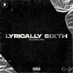 LYRICALLY SIXTH