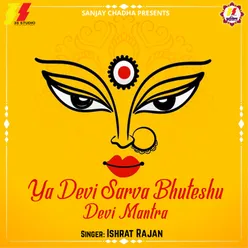 Ya Devi Sarva Bhuteshu Devi Mantra