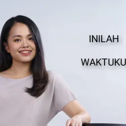 Inilah Waktuku