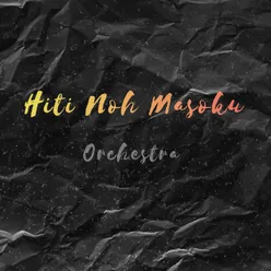 Hiti Noh Masoku (ORCHESTRA VERSION)