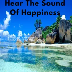 Hear The Sound Of Happiness