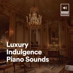 Luxury Indulgence Piano Sounds