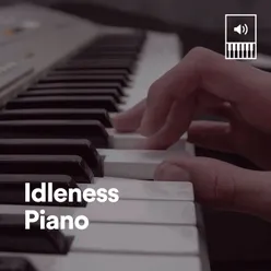 Idleness Piano