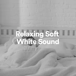 Relaxing Soft White Sound, Pt. 2