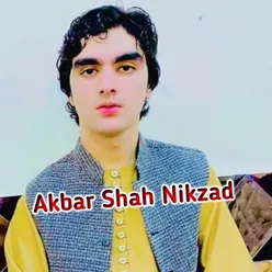 Akbar Shah Nikzad Songs