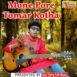 Mone Pore Tomar Kotha