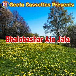 Bhalobashar Ato Jala