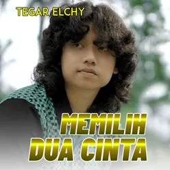 MEMILIH DUA CINTA