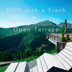 BGM with a Fresh Breeze on the Open Terrace