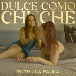 Dulce Como Chuche