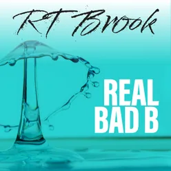Real Bad B