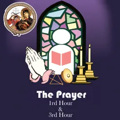 The prayer of the 1 st & 3 rd hour