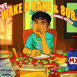 Wake N Bake & 808s Summer Edition