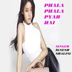 Phala Phala Pyar hai