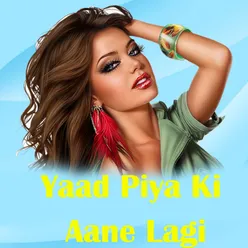 Yaad Piya Ki Aane Lagi