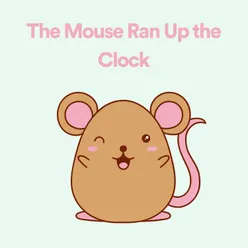 The Mouse Ran up the Clock