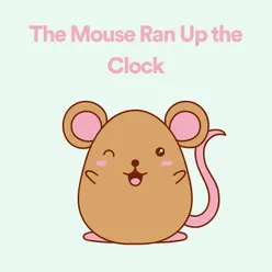 The Mouse Ran up the Clock, Pt. 9