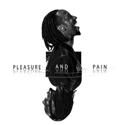 Pleasure and Pain