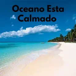 Oceano Esta Calmado