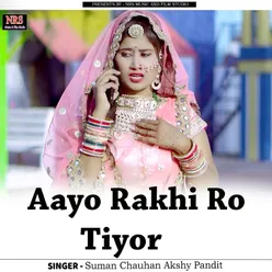 Aayo Rakhi Ro Tiyor