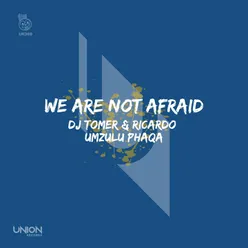 We Are Not Afraid