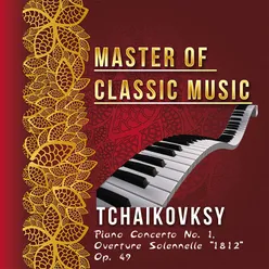 Piano Concerto No. 1 in B-Flat Major, Op. 23: I. Andante non troppo e molto maestoso—Allegro con spirito