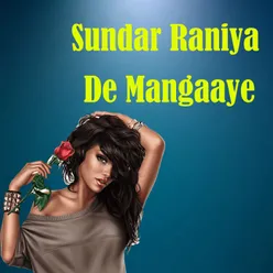 Sundar Raniya De Mangaaye