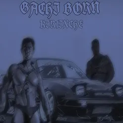 Gachi Born