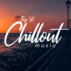 Top 50 Chillout Music