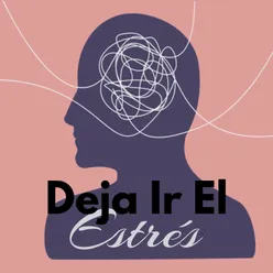 Deja Ir El Estrés