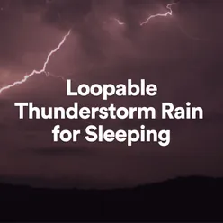 Loopable Thunderstorm Rain for Sleeping