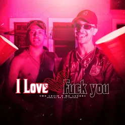 I Love Fuck You