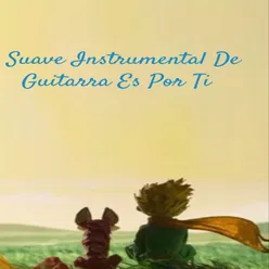 Suave Instrumental De Guitarra Es Por Ti