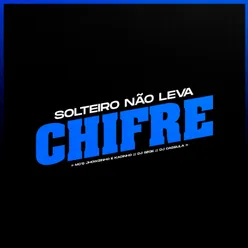 Solteiro Não Leva Chifre