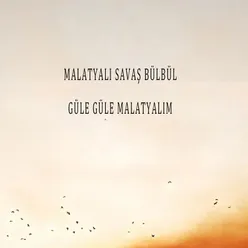 Güle Güle Malatyalım