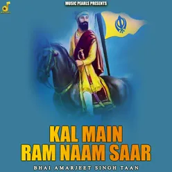 Kal Main Ram Naam Saar